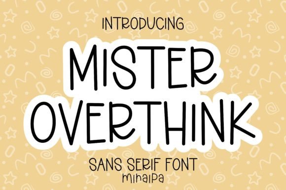 Mister Overthink: A Playful Sans Serif Font for Makers