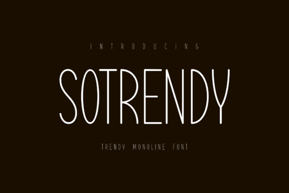 Sotrendy: A Spectacular Sans Serif Font for Modern Brands